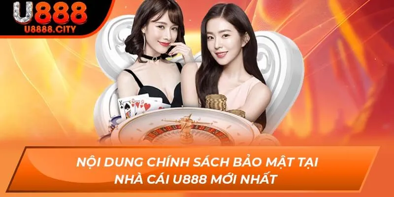 Nội dung chính sách bảo mật tại nhà cái U888 mới nhất 